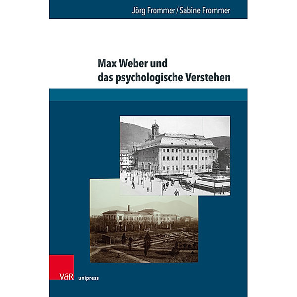 Max Weber und das psychologische Verstehen, Jörg Frommer, Sabine Frommer