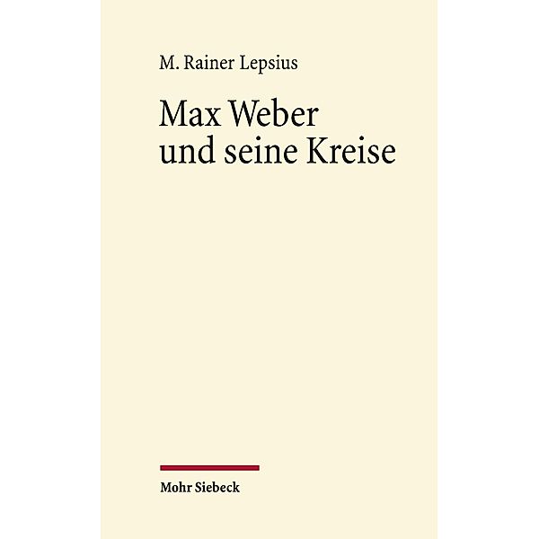 Max Weber und seine Kreise, M. Rainer Lepsius
