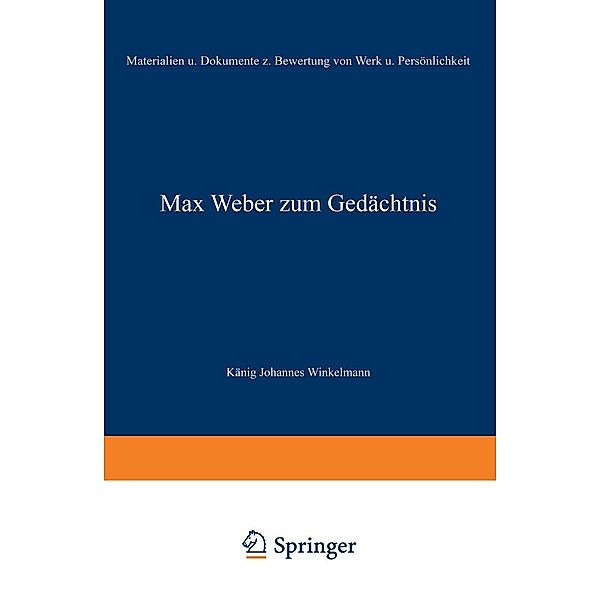 Max Weber zum Gedächtnis / Kölner Zeitschrift für Soziologie und Sozialpsychologie Sonderhefte Bd.7, NA König, NA Winkelmann