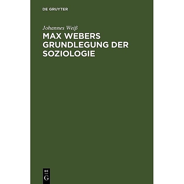 Max Webers Grundlegung der Soziologie, Johannes Weiss