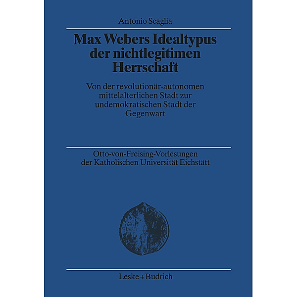 Max Webers Idealtypus der nichtlegitimen Herrschaft, Antonio Scaglia