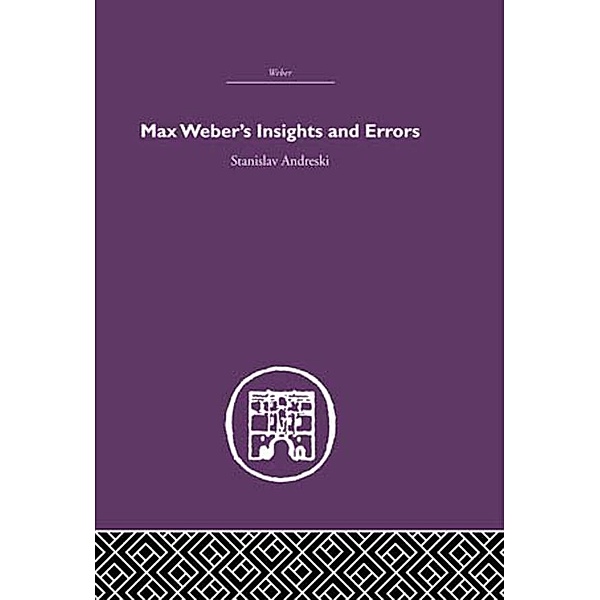 Max Weber's Insights and Errors, Stanislav Andreski