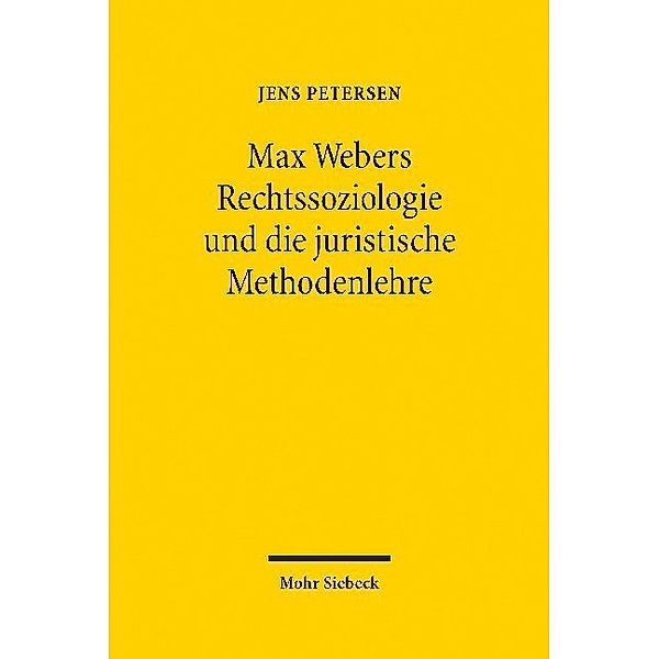 Max Webers Rechtssoziologie und die juristische Methodenlehre, Jens Petersen