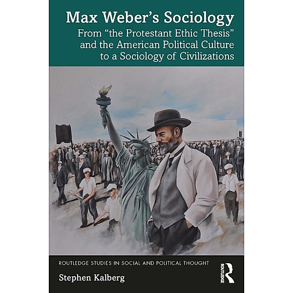 Max Weber's Sociology, Stephen Kalberg