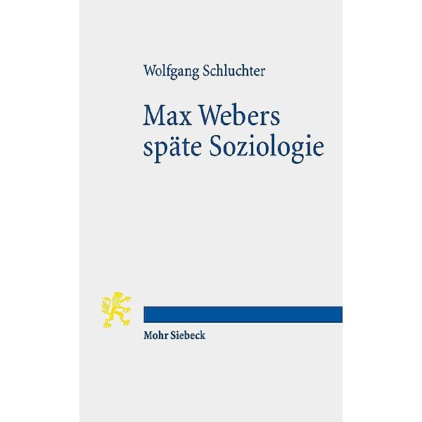 Max Webers späte Soziologie, Wolfgang Schluchter