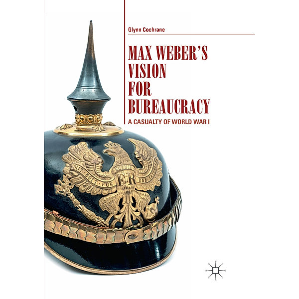 Max Weber's Vision for Bureaucracy, Glynn Cochrane