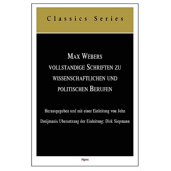 Max Webers Vollstandige Schriften Zu Wissenschaftlichen Und Politischen Berufen, Max Weber