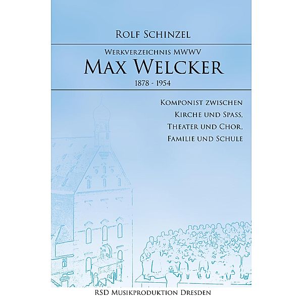 Max Welcker / Max Welcker Bd.1, Rolf Schinzel