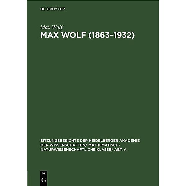 Max Wolf (1863-1932) / Sitzungsberichte der Heidelberger Akademie der Wissenschaften/ Abt. A. Mathematisch-physikalische Wissenschaften Bd.1933, 4, Max Wolf