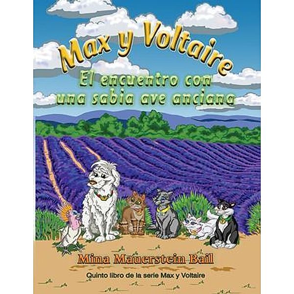 Max y Voltaire El encuentro con una sabia ave anciana / Quinto libro de la serie Max y Voltaire (TM) Bd.5, Mina Bail