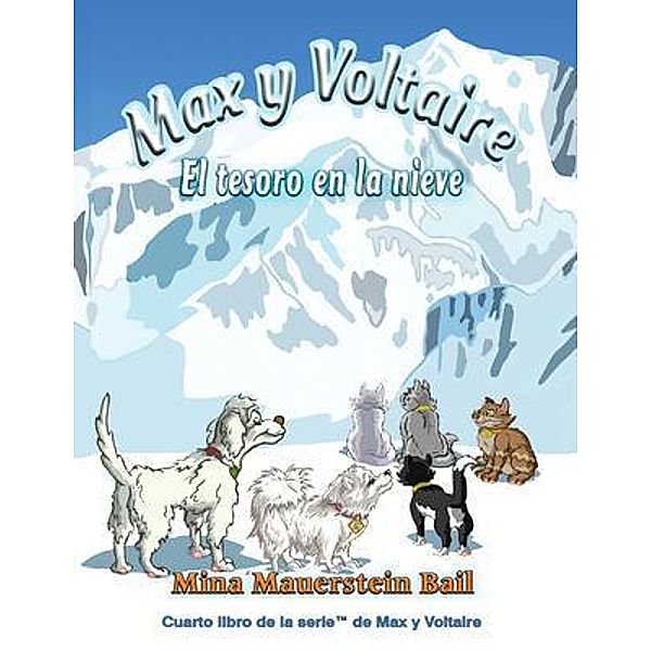 Max y Voltaire(TM)  El tesoro en la nieve / Cuarto libro de la serie Max y Voltaire Bd.4, Mina Bail