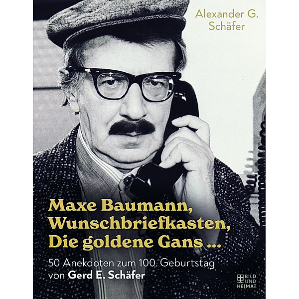 Maxe Baumann, Wunschbriefkasten, Die goldene Gans ..., Alexander G. Schäfer