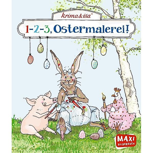 Maxi Bilderbuch / 1-2-3 Ostermalerei!, krima & isa