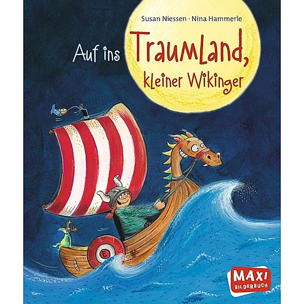 Maxi Bilderbuch / Auf ins Traumland, kleiner Wikinger!, Susan Niessen