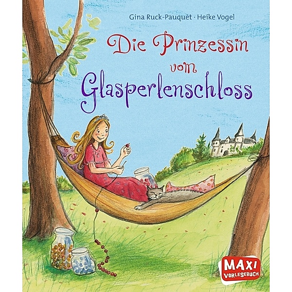 Maxi Bilderbuch / Die Prinzessin vom Glasperlenschloss, Gina Ruck-Pauquèt, Heike Vogel