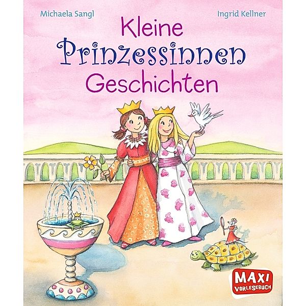 Maxi Bilderbuch / Kleine Prinzessinnen-Geschichten, Ingrid Kellner, Michaela Sangl