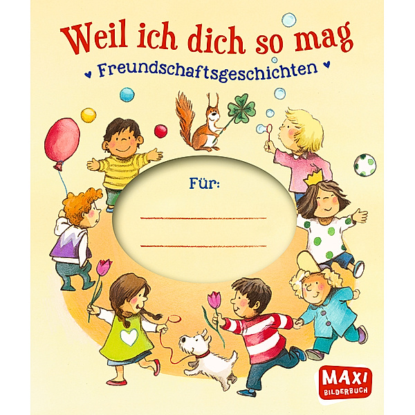 Maxi Bilderbuch / Weil ich dich so mag, Margret Rettich