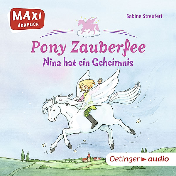 MAXI Hörbuch - Pony Zauberfee - Nina hat ein Geheimnis, Sabine Streufert