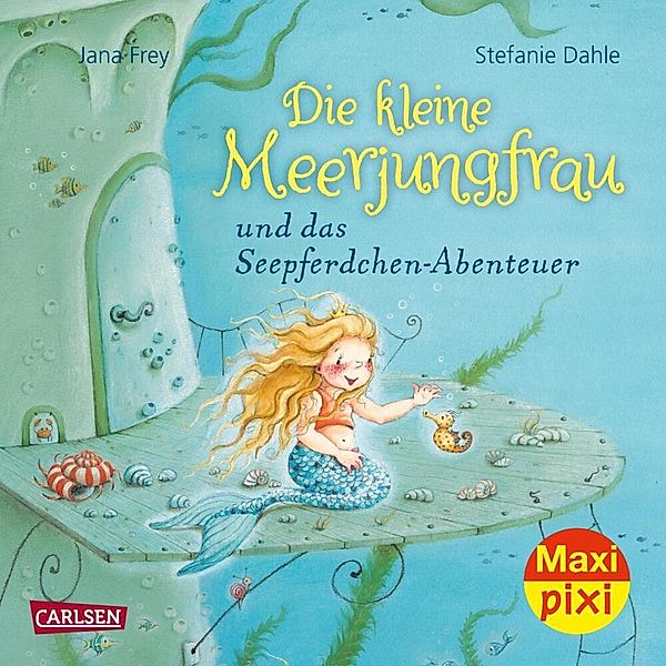 Maxi Pixi 358: Die kleine Meerjungfrau und das Seepferdchen-Abenteuer, Jana Frey