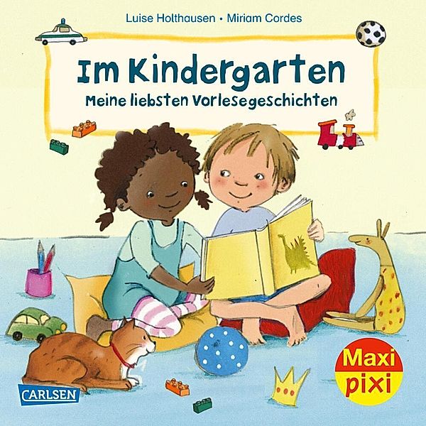 Maxi Pixi 390: Im Kindergarten - Meine liebsten Vorlesegeschichten, Luise Holthausen