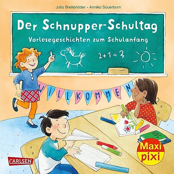 Maxi Pixi 396: Der Schnupper-Schultag: Vorlesegeschichten zum Schulanfang, Julia Breitenöder