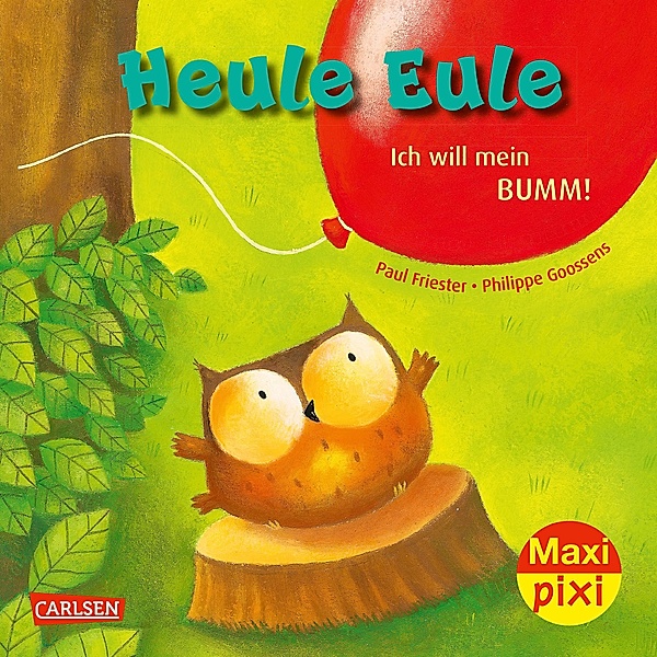 Maxi Pixi 414: VE 5: Heule Eule - Ich will mein Bumm! (5 Exemplare), Paul Friester