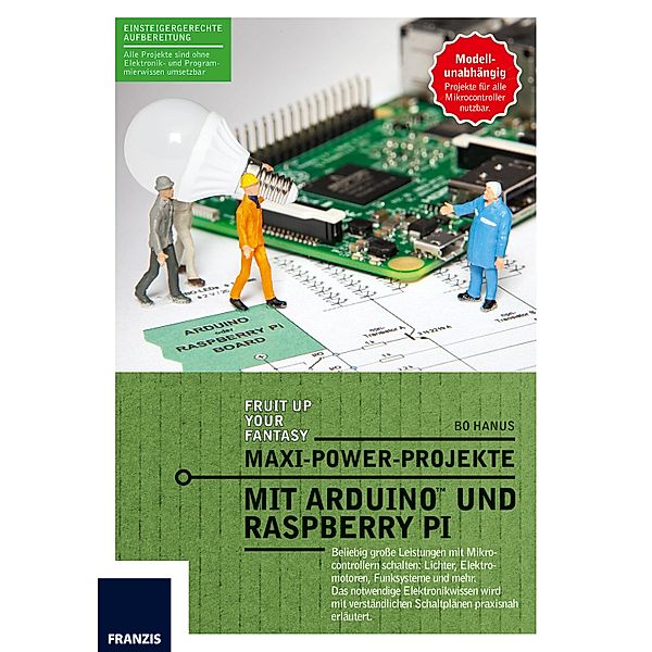 Maxi-Power-Projekte mit Arduino und Raspberry Pi / Arduino(TM) Mikrocontroller, Bo Hanus