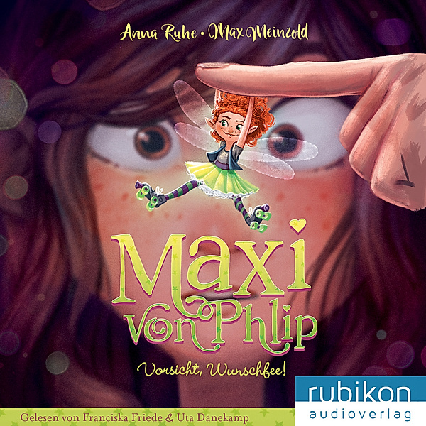 Maxi von Phlip - 1 - Vorsicht, Wunschfee!, Anna Ruhe