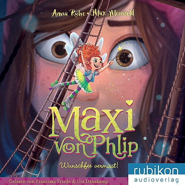 Maxi von Phlip - 2 - Wunschfee vermisst!, Anna Ruhe