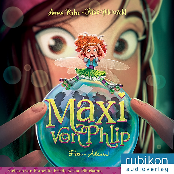 Maxi von Phlip - 3 - Feen-Alarm!, Anna Ruhe
