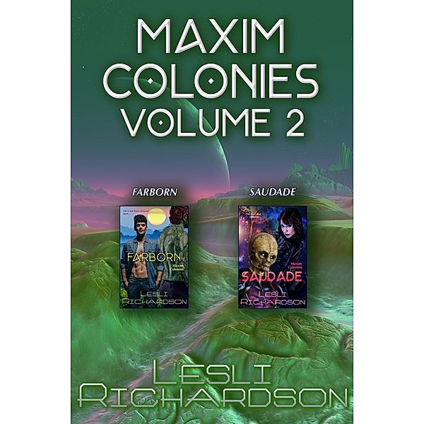 Maxim Colonies Volume 2: Farborn & Saudade / Maxim Colonies, Lesli Richardson