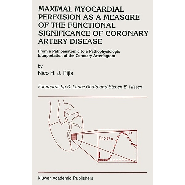 Maximal Myocardial Perfusion as a Measure of the Functional Significance of Coronary Artery Disease / Developments in Cardiovascular Medicine Bd.127, N. H. Pijls