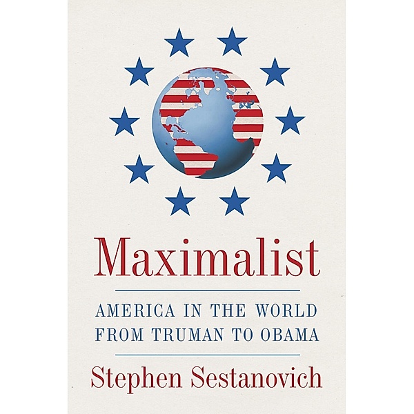 Maximalist, Stephen Sestanovich