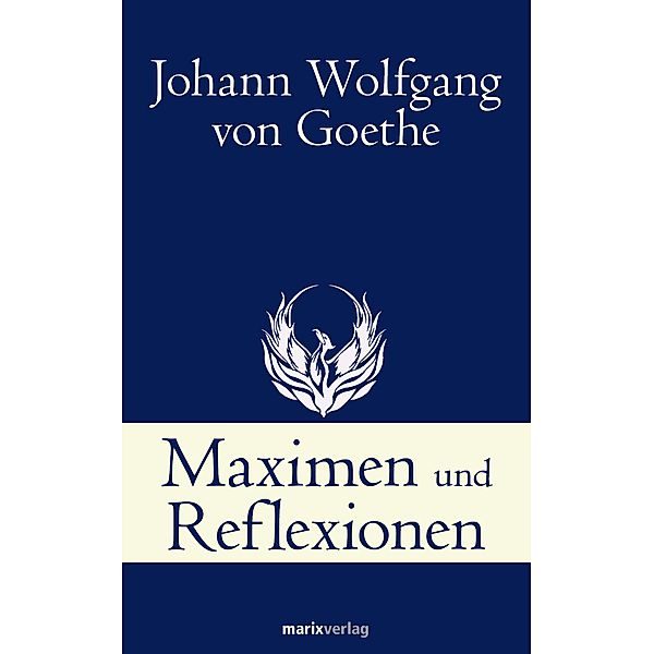Maximen und Reflexionen / Klassiker der Weltliteratur, Johann Wolfgang von Goethe