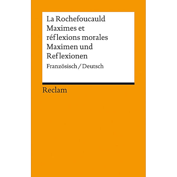 Maximes et réflexions morales / Maximen und Reflexionen, François de La Rochefoucauld, François de La Rochefoucauld