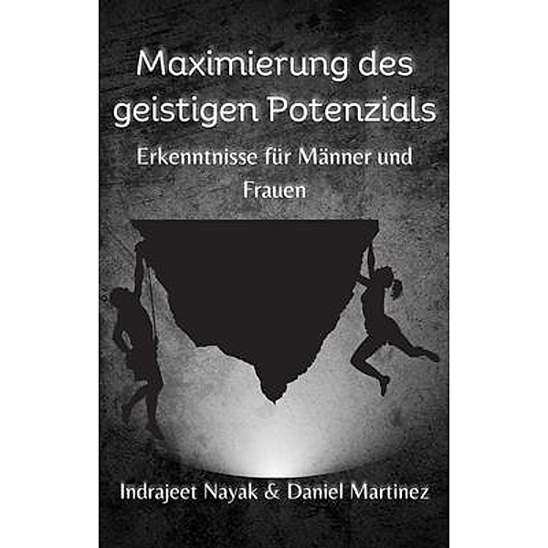 Maximierung des geistigen Potenzials, Indrajeet Nayak, Daniel Martinez