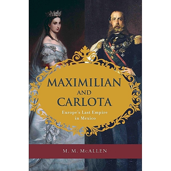 Maximilian and Carlota, M. M. McAllen