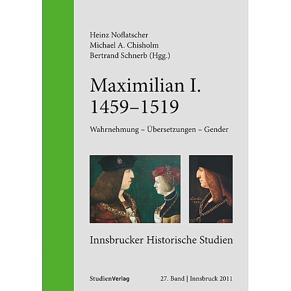 Maximilian I. (1459-1519), Heinz Noflatscher, Michael Chisholm