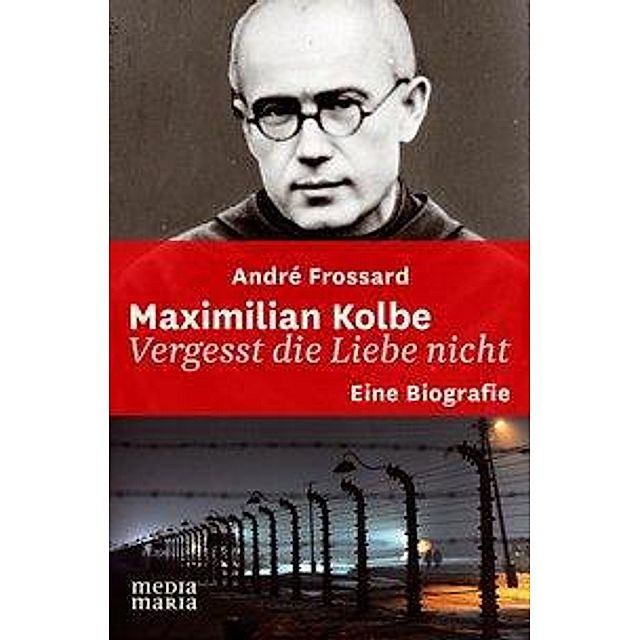 Maximilian Kolbe Buch von André Frossard versandkostenfrei - Weltbild.at