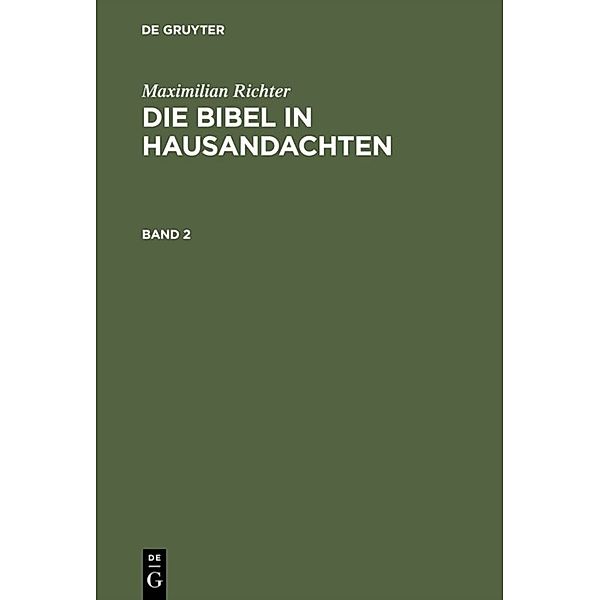 Maximilian Richter: Die Bibel in Hausandachten. Band 2, Maximilian Richter