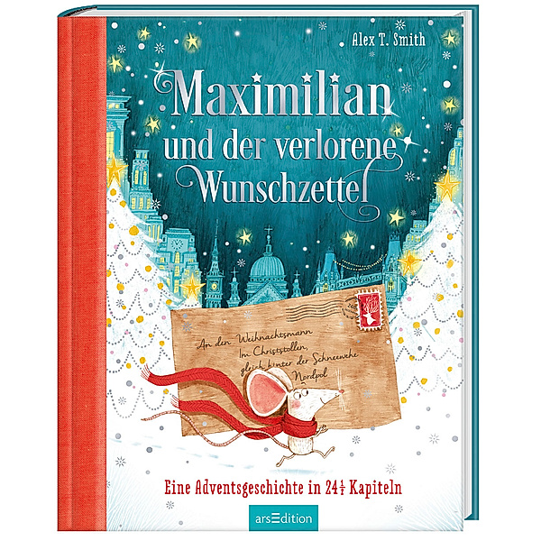 Maximilian und der verlorene Wunschzettel / Maximilian Bd.1, Alex T Smith