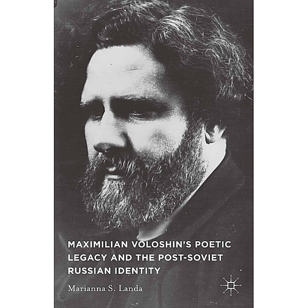 Maximilian Voloshin's Poetic Legacy and the Post-Soviet Russian Identity, M. Landa