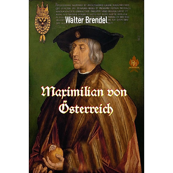 Maximilian von Österreich, Walter Brendel