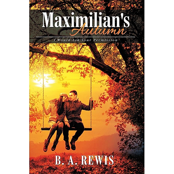 Maximilian's Autumn, B. A. Rewis