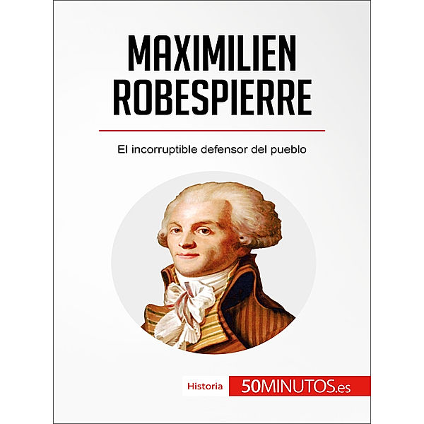 Maximilien Robespierre, 50Minutos.es