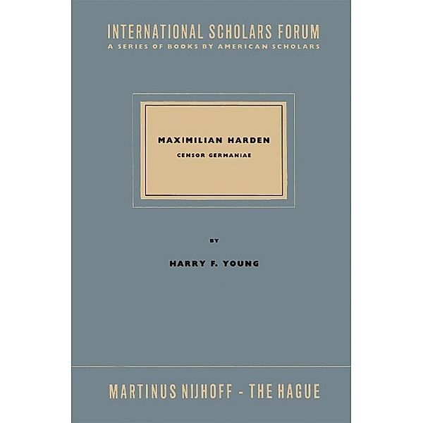 Maximillian Harden / International Scholars Forum Bd.11, Harry F. Young