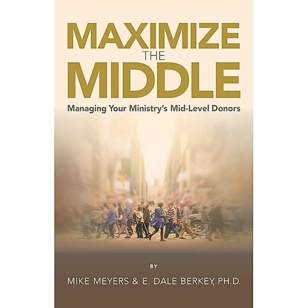 Maximize The Middle, E. Dale Berkey, Mike Meyers