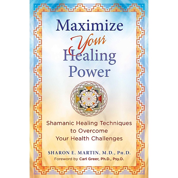 Maximize Your Healing Power, Sharon E. Martin