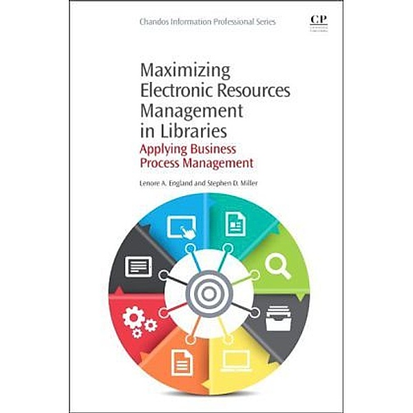 Maximizing Electronic Resources Management in Libraries, Lenore England, Stephen D. Miller