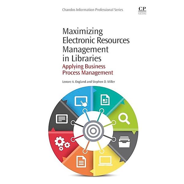 Maximizing Electronic Resources Management in Libraries, Lenore England, Stephen D. Miller